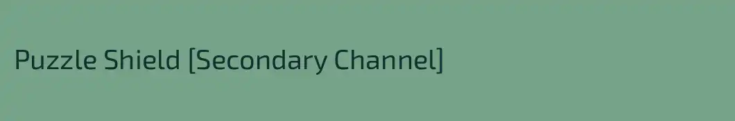 Puzzle Shield [Secondary Channel]